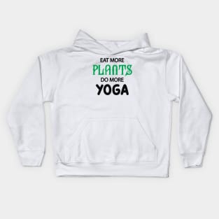 Yoga Vegetarian - Eat more plants do more yoga Kids Hoodie